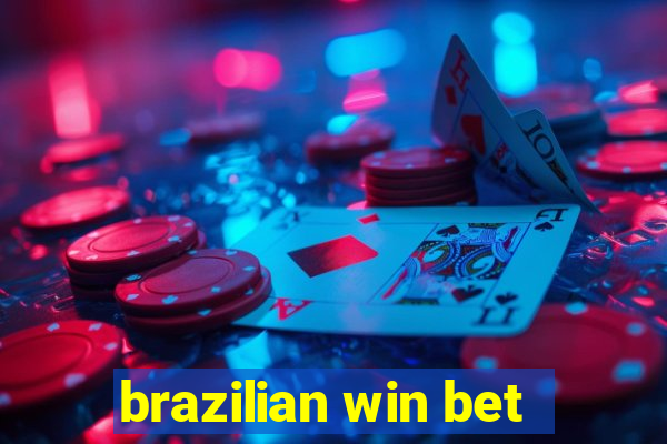 brazilian win bet